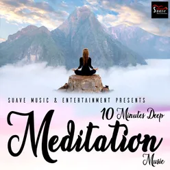 10 Minutes Deep Meditation Music